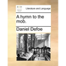 A Hymn to the Mob.