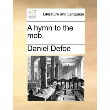 A Hymn to the Mob.