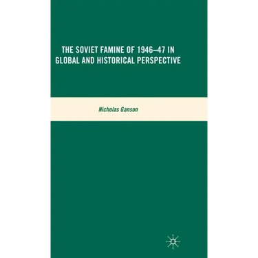 The Soviet Famine of 1946-47 in Global and Historical Perspective