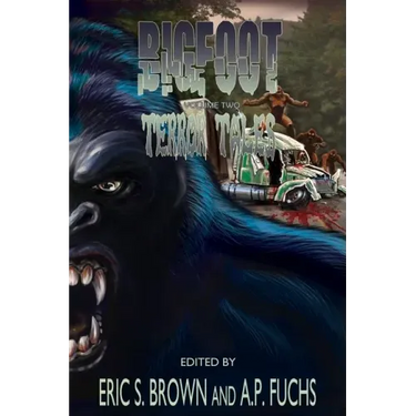Bigfoot Terror Tales Vol. 2: More Scary Stories of Sasquatch Horror