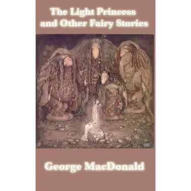 The Light Princess and Other Fairy Stories