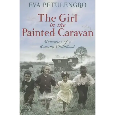 The Girl in the Painted Caravan: Memories of a Romany Childhood