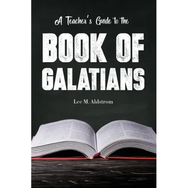 A Teacher's Guide to the Book of Galatians