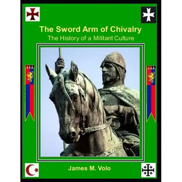 The Sword Arm of Chivalry: The History of a Militant Culture