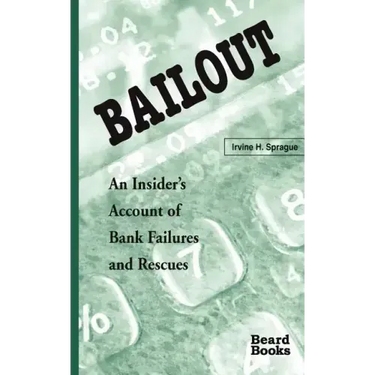 Bailout: An Insider's Account of Bank Failures and Rescues