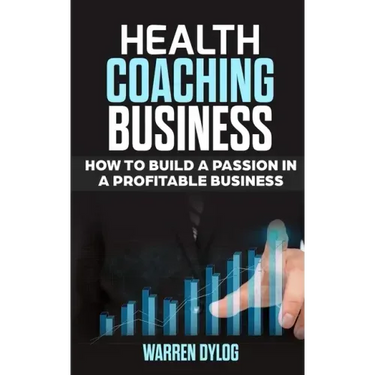 Health Coaching Business: how to built a passion in a profitable business