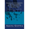 Make Outstanding Things Happen with Center of Excellence: Motivation Leadership Success