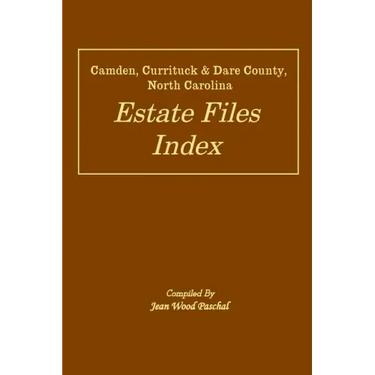 Camden, Currituck & Dare County, North Carolina Estate Files Index