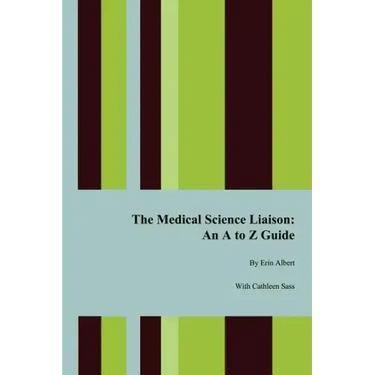The Medical Science Liaison: An A to Z Guide