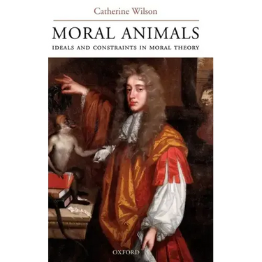Moral Animals: Ideals and Constraints in Moral Theory