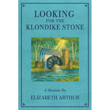 Looking for the Klondike Stone: A Memoir