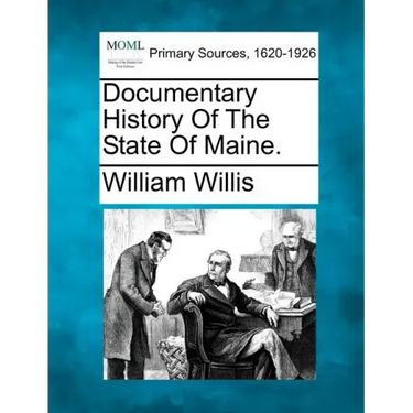 Documentary History Of The State Of Maine.