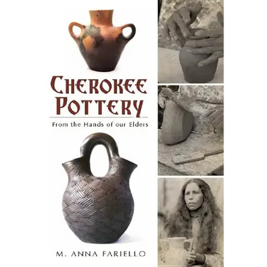 Cherokee Pottery: From the Hands of Our Elders