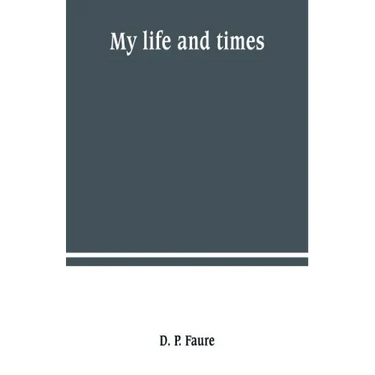 My life and times