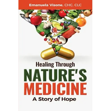 Healing Through Nature's Medicine, A Story of Hope