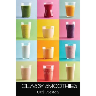 Smoothies: Smoothie Recipes: 100 Classy Smoothie Recipes: Smoothie Book: Weight Loss Smoothies-> Smoothies for Weight Loss: Green