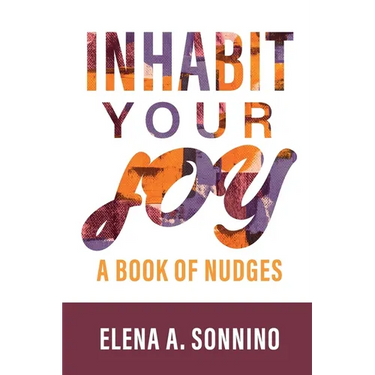 Inhabit Your Joy: A Book of Nudges