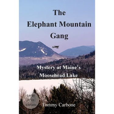 The Elephant Mountain Gang - Mystery at Maine's Moosehead Lake (Large Print)