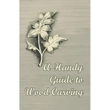 A Handy Guide to Wood Carving