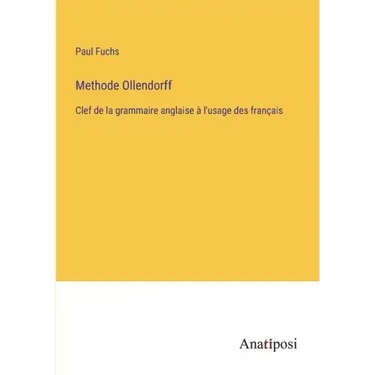 Methode Ollendorff: Clef de la grammaire anglaise à l'usage des français