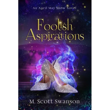 Foolish Aspirations; April May Snow Psychic Mystery Novel #1: A Paranormal Single Young Woman Adventure Novel