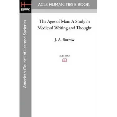 The Ages of Man: A Study in Medieval Writing and Thought
