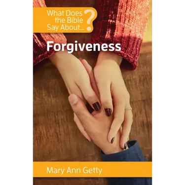 What Does the Bible Say about Forgiveness