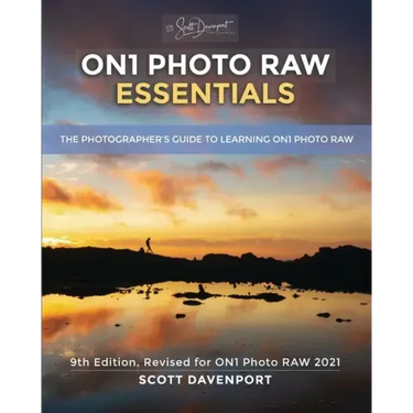 ON1 Photo RAW Essentials (2021): The Photographer's Guide To Learning ON1 Photo RAW