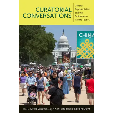 Curatorial Conversations: Cultural Representation and the Smithsonian Folklife Festival