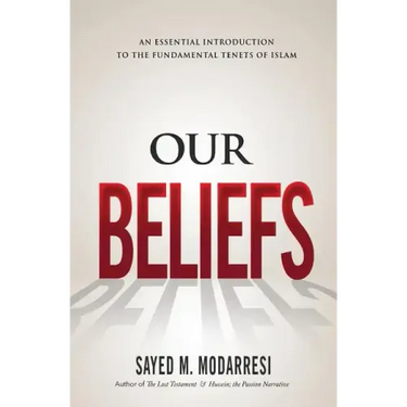 Our Beliefs: The Fundamental Tenets of Islam