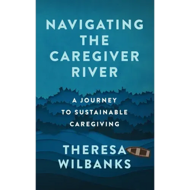 Navigating the Caregiver River: A Journey to Sustainable Caregiving
