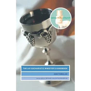The Lay Eucharistic Minister's Handbook