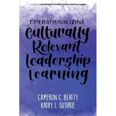 Operationalizing Culturally Relevant Leadership Learning