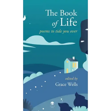 The Book of Life: Poems to Tide You Over