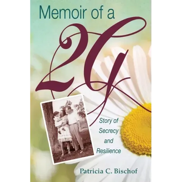 Memoir of a 2G: Story of Secrecy and Resilience