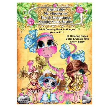 Sherri Baldy My-Besties Tiny & Her Supersaurus Knobby Knees Besties Adult Coloring book for all ages