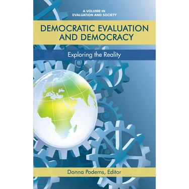 Democratic Evaluation and Democracy: Exploring the Reality
