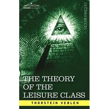 The Theory of the Leisure Class