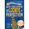 Ben Yokoyama and the Cookie of Perfection