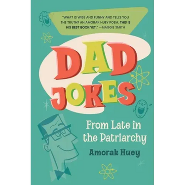 Dad Jokes from Late in the Patriarchy
