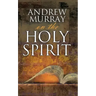 Andrew Murray on the Holy Spirit