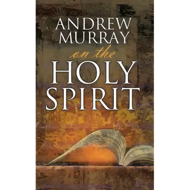Andrew Murray on the Holy Spirit