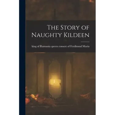 The Story of Naughty Kildeen