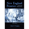 New England Frontier, 3rd Edition: Puritans and Indians 1620-1675
