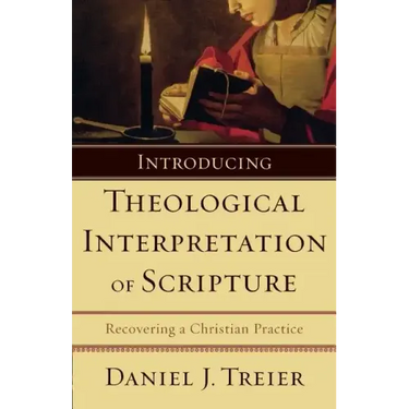 Introducing Theological Interpretation of Scripture: Recovering a Christian Practice