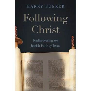 Following Christ: Rediscovering the Jewish Faith of Jesus