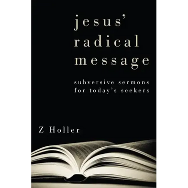 Jesus' Radical Message: Subversive Sermons for Today's Seekers
