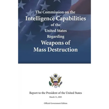 The Commission on the Intelligence Capabilities of the United States Regarding Weapons of Mass Destruction