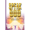 Speak Like God: Biblical Principles to Bring Your Words Into Manifestations
