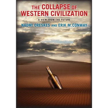 The Collapse of Western Civilization: A View from the Future